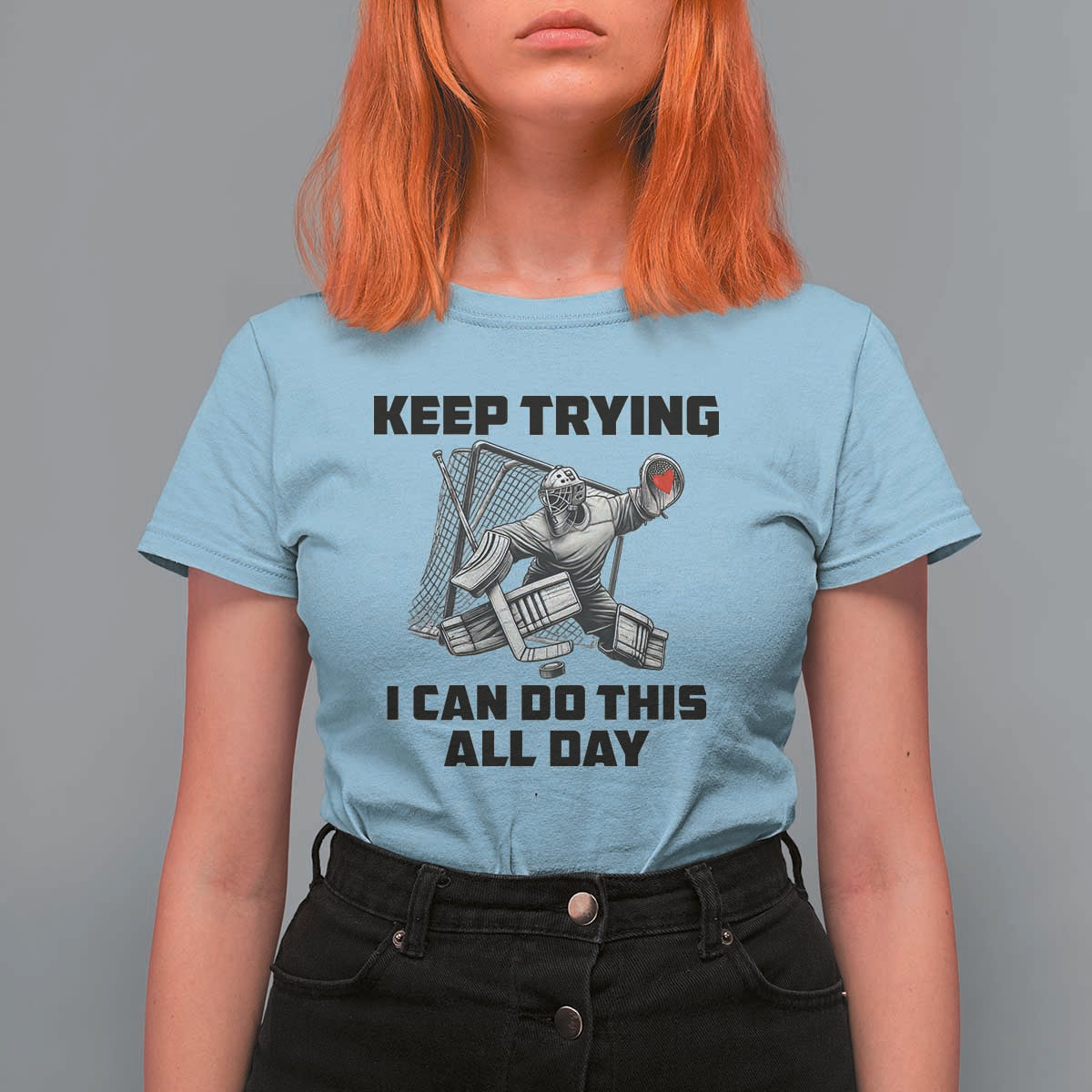 Keep Trying I Can Do This All Day T Shirt For Women Funny Goalie Hockey Player Gift - Wonder Print Shop