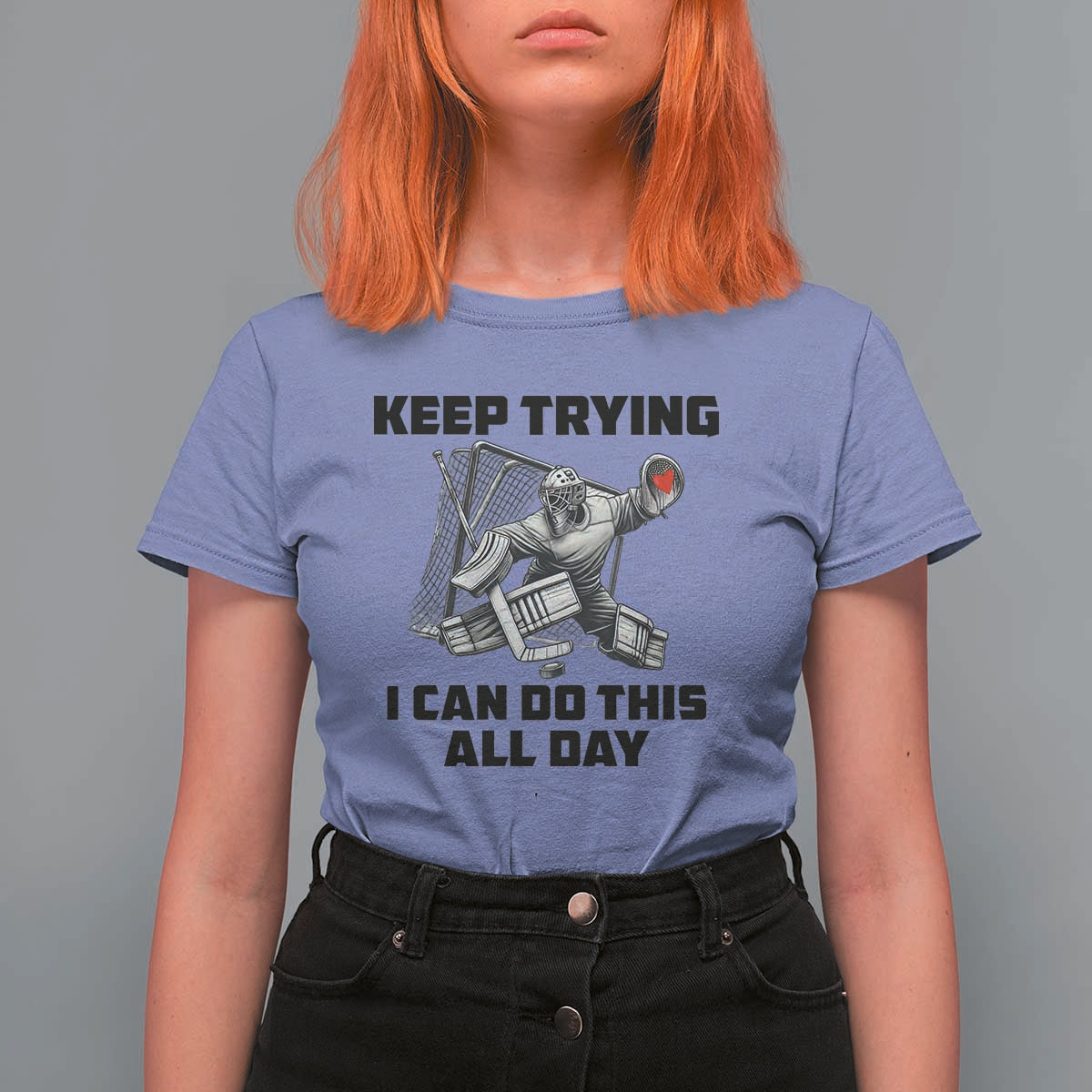 Keep Trying I Can Do This All Day T Shirt For Women Funny Goalie Hockey Player Gift - Wonder Print Shop
