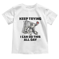 Keep Trying I Can Do This All Day Toddler T Shirt Funny Goalie Hockey Player Gift - Wonder Print Shop
