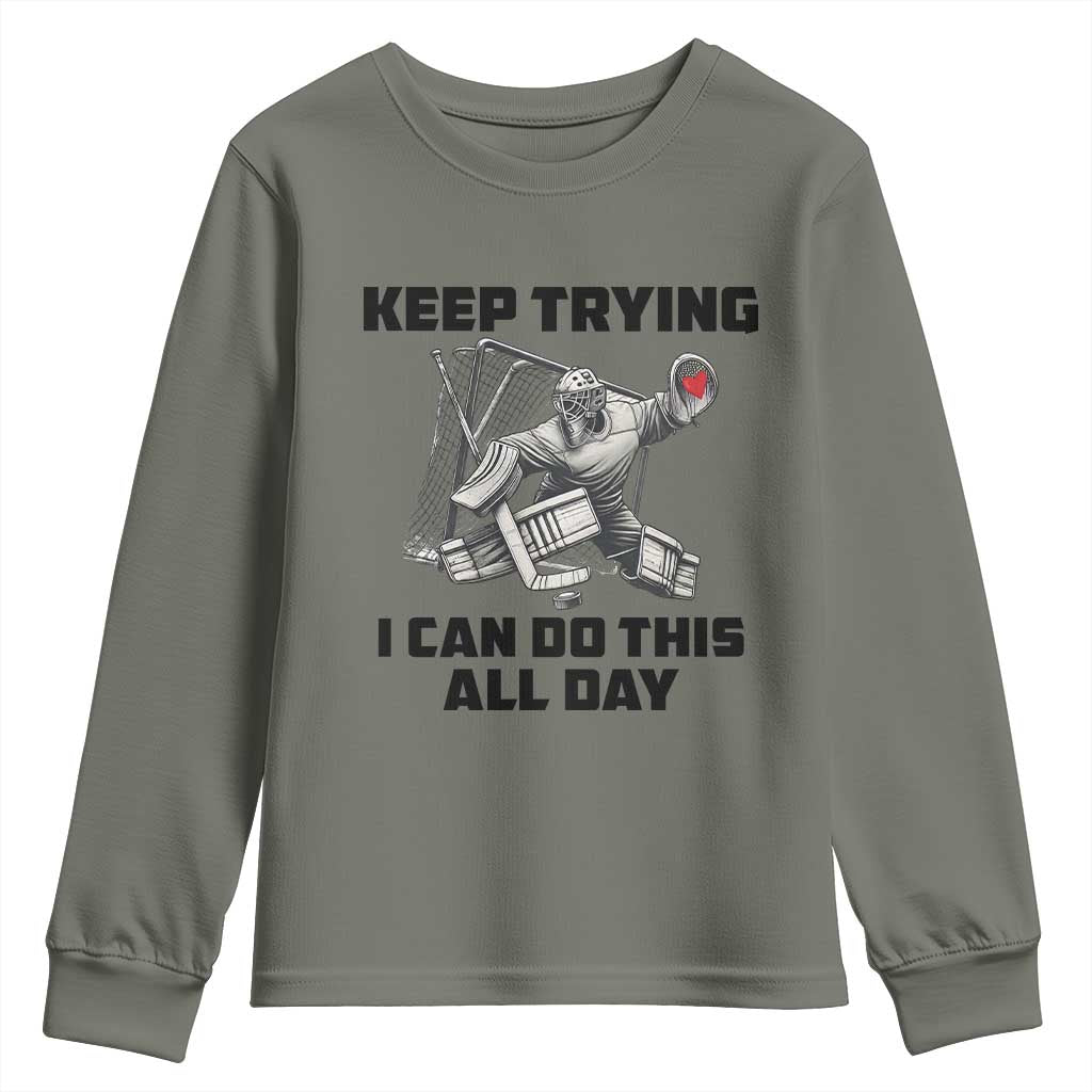 Keep Trying I Can Do This All Day Youth Sweatshirt Funny Goalie Hockey Player Gift - Wonder Print Shop