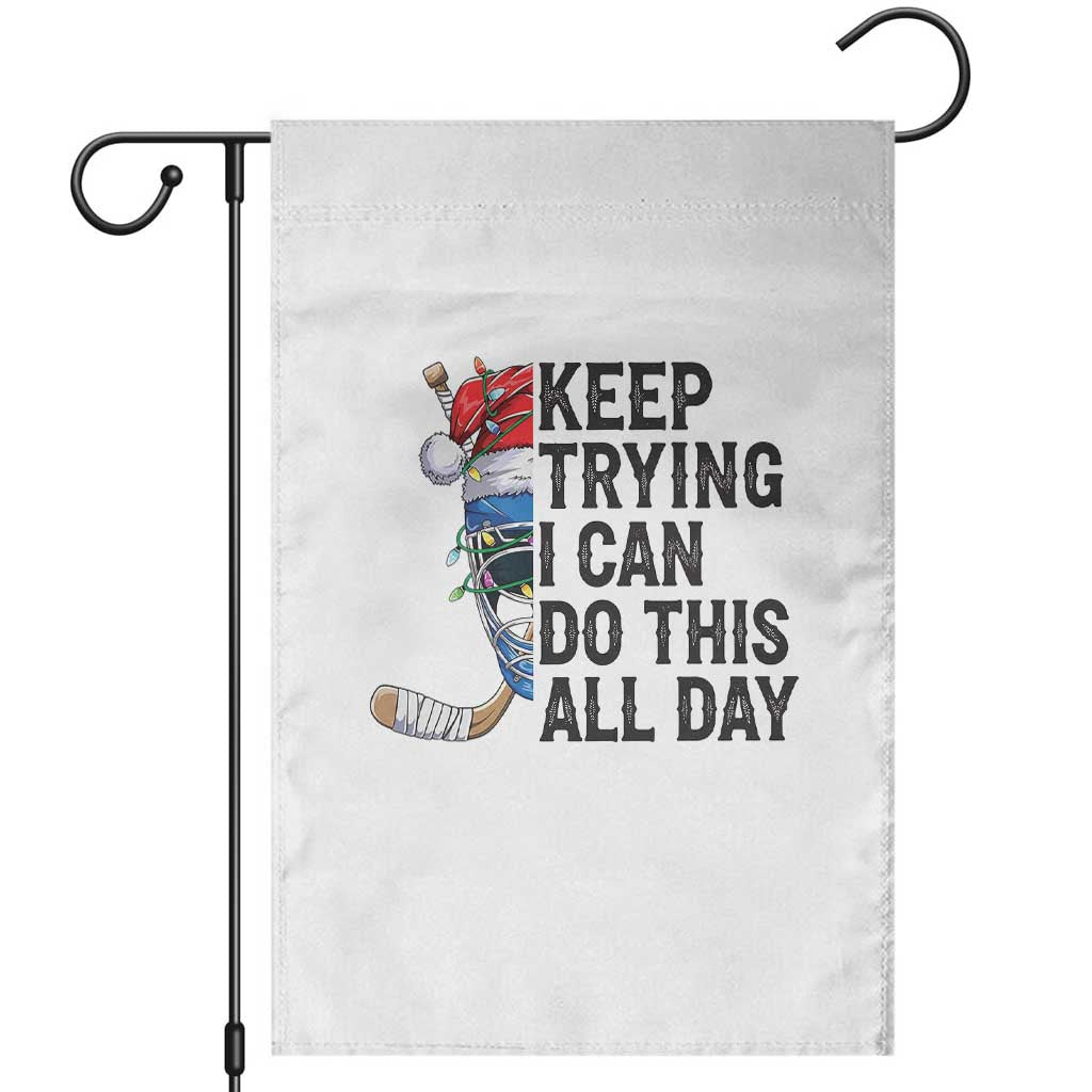 Keep Trying I Can Do This All Day Garden Flag Ice Hockey Helmet Christmas Gift - Wonder Print Shop