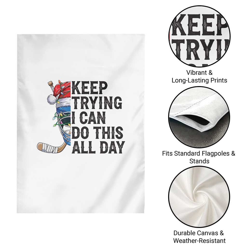 Keep Trying I Can Do This All Day Garden Flag Ice Hockey Helmet Christmas Gift - Wonder Print Shop