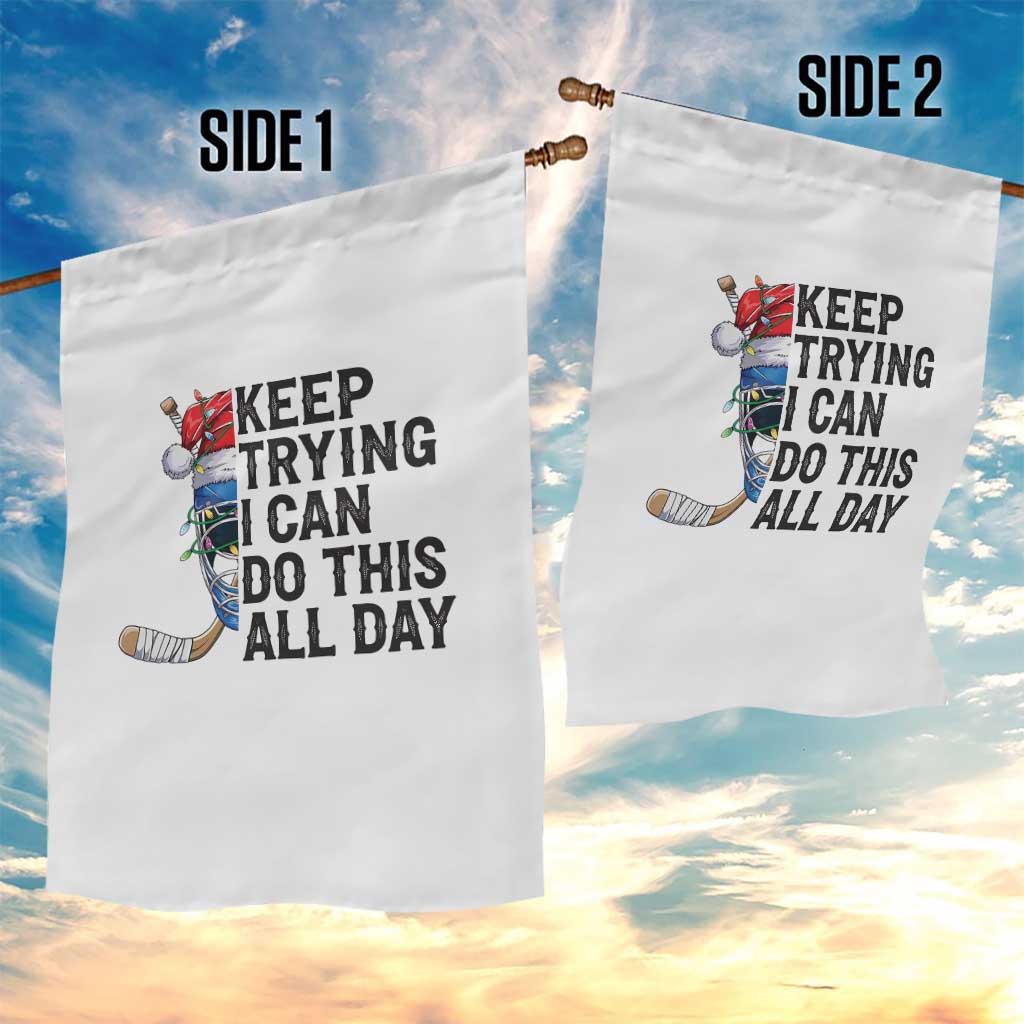 Keep Trying I Can Do This All Day Garden Flag Ice Hockey Helmet Christmas Gift - Wonder Print Shop