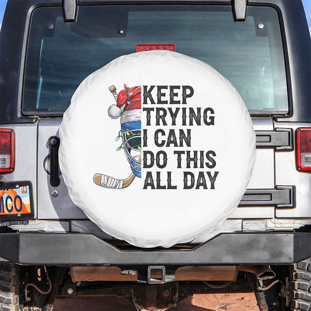 Keep Trying I Can Do This All Day Spare Tire Cover Ice Hockey Helmet Christmas Gift - Wonder Print Shop
