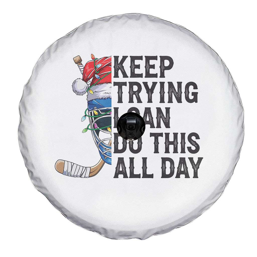Keep Trying I Can Do This All Day Spare Tire Cover Ice Hockey Helmet Christmas Gift - Wonder Print Shop