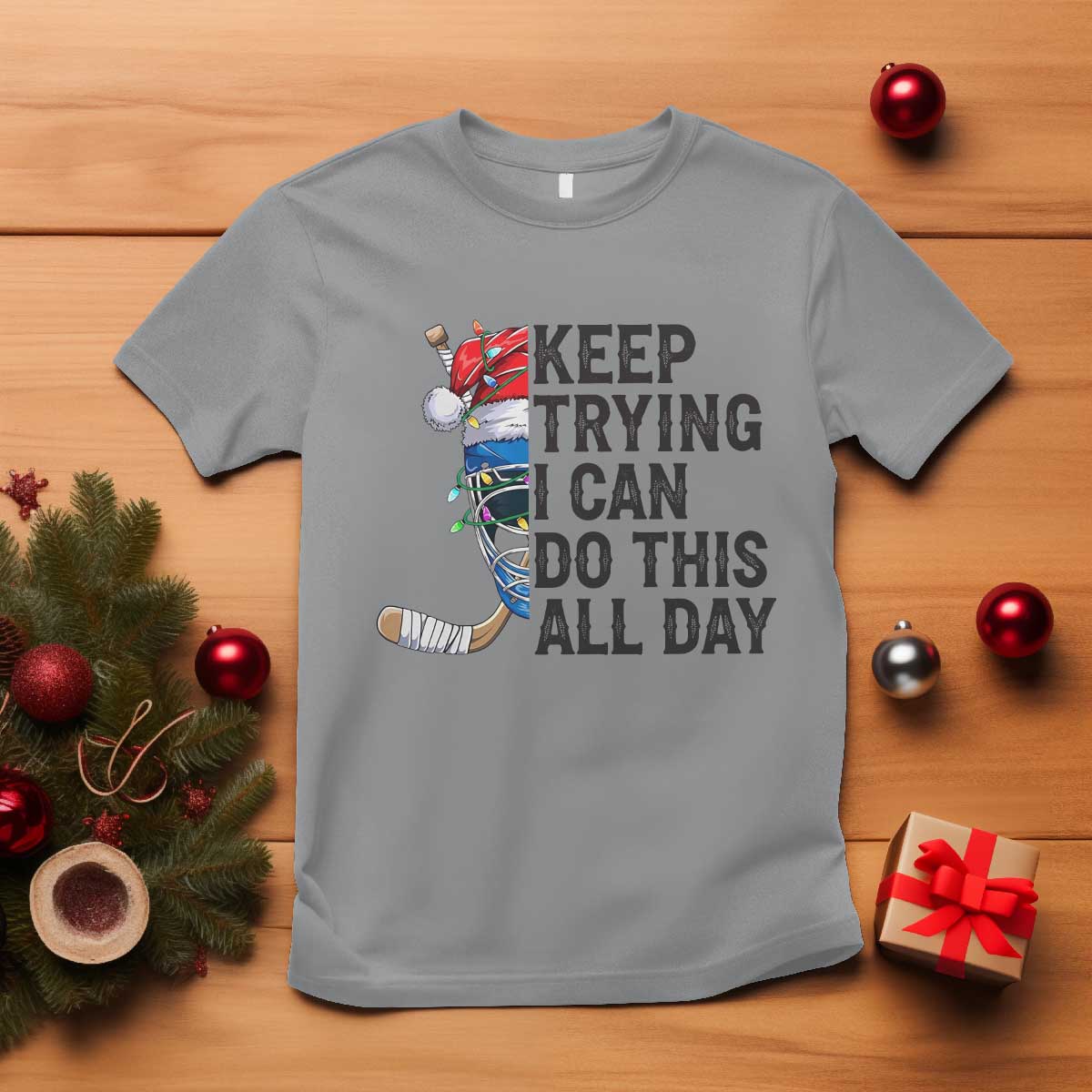 Keep Trying I Can Do This All Day T Shirt Ice Hockey Helmet Christmas Gift - Wonder Print Shop