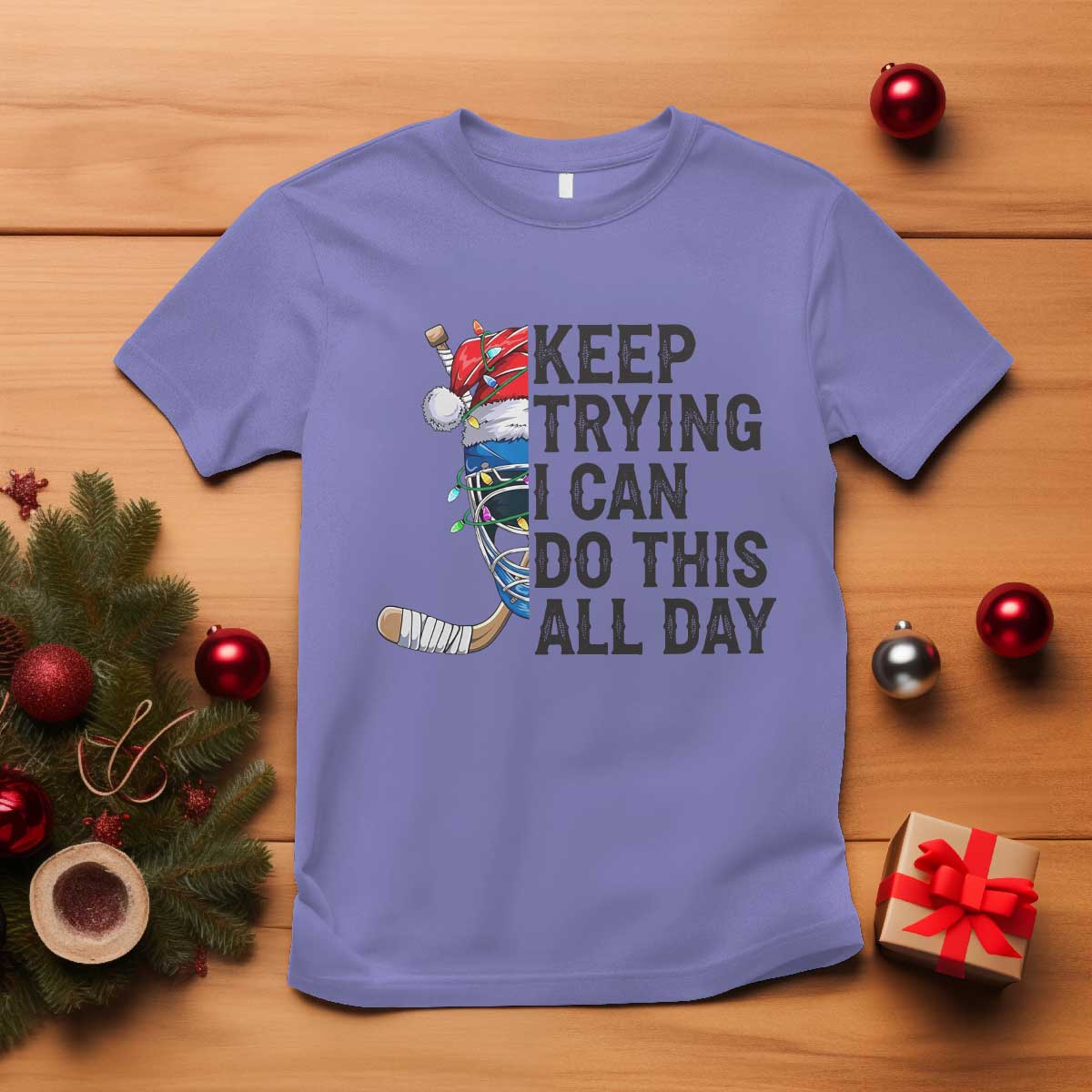Keep Trying I Can Do This All Day T Shirt Ice Hockey Helmet Christmas Gift - Wonder Print Shop