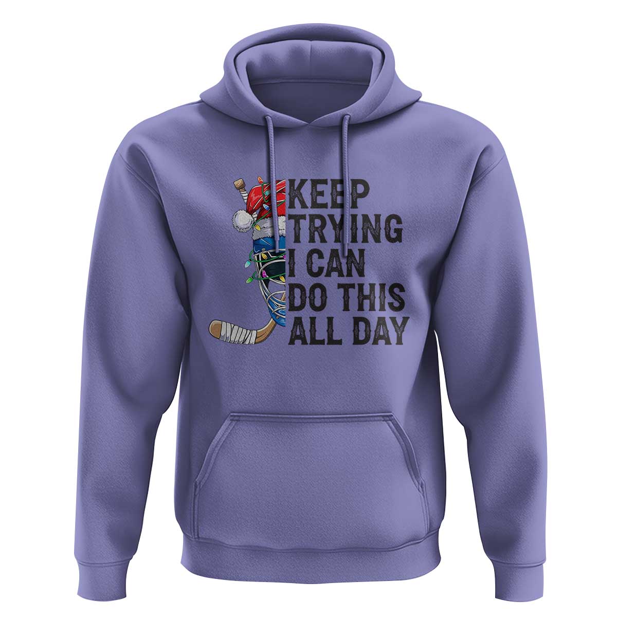 Keep Trying I Can Do This All Day Hoodie Ice Hockey Helmet Christmas Gift - Wonder Print Shop