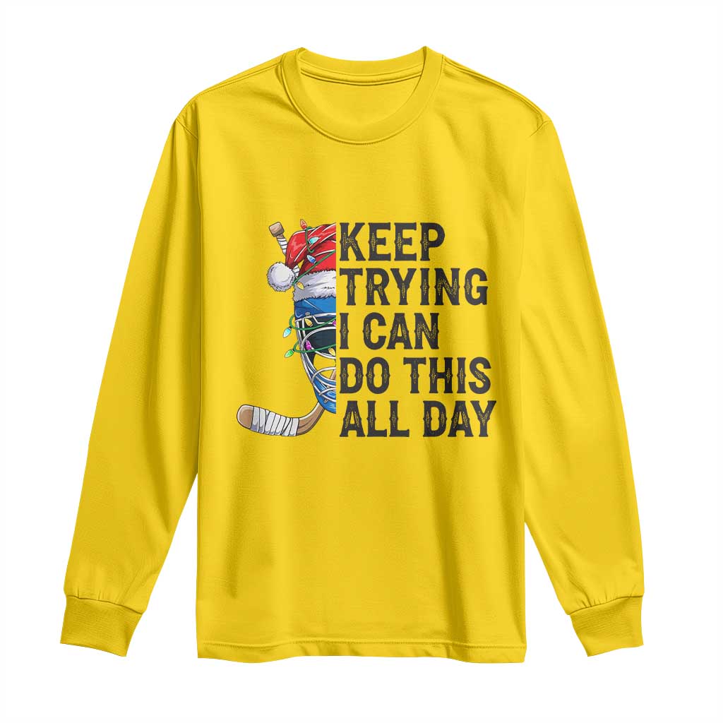 Keep Trying I Can Do This All Day Long Sleeve Shirt Ice Hockey Helmet Christmas Gift - Wonder Print Shop