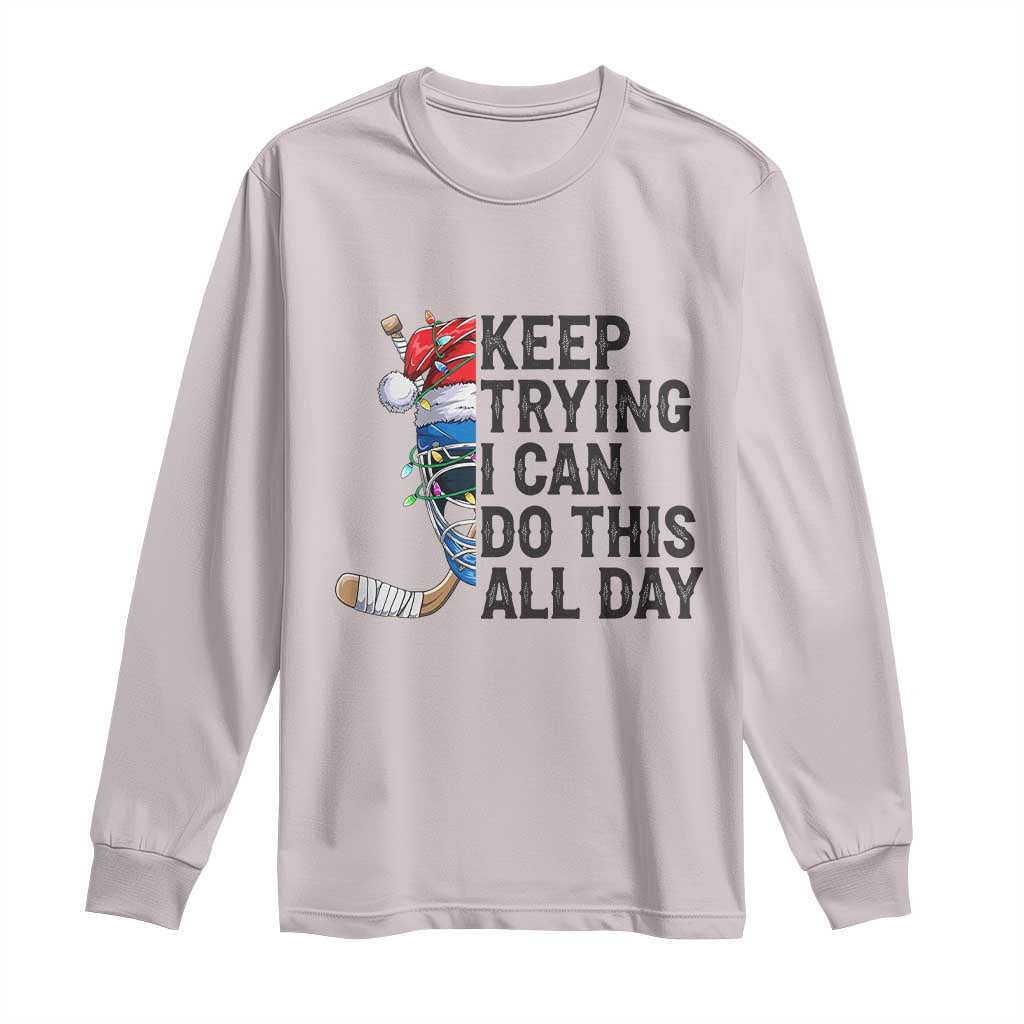 Keep Trying I Can Do This All Day Long Sleeve Shirt Ice Hockey Helmet Christmas Gift - Wonder Print Shop