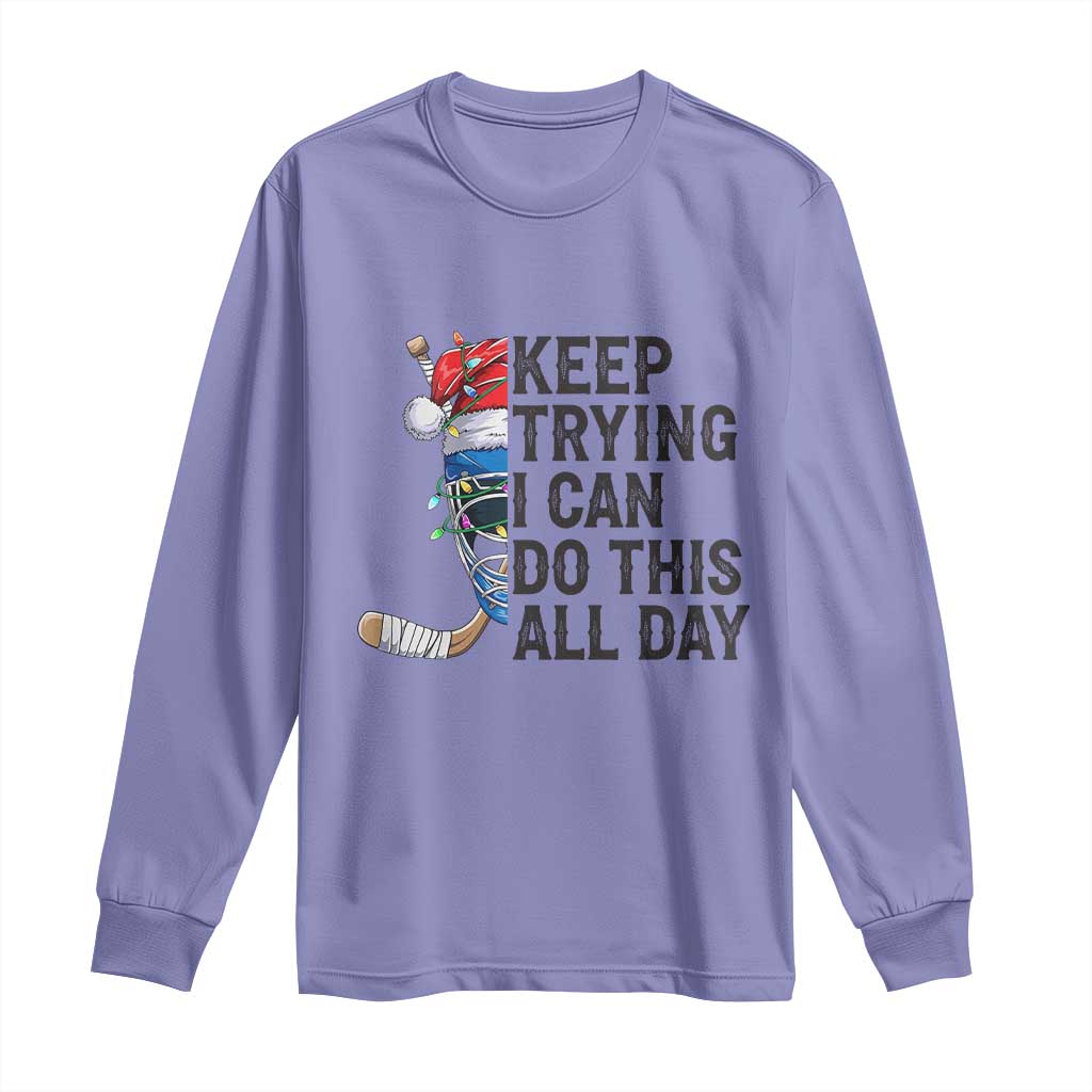 Keep Trying I Can Do This All Day Long Sleeve Shirt Ice Hockey Helmet Christmas Gift - Wonder Print Shop