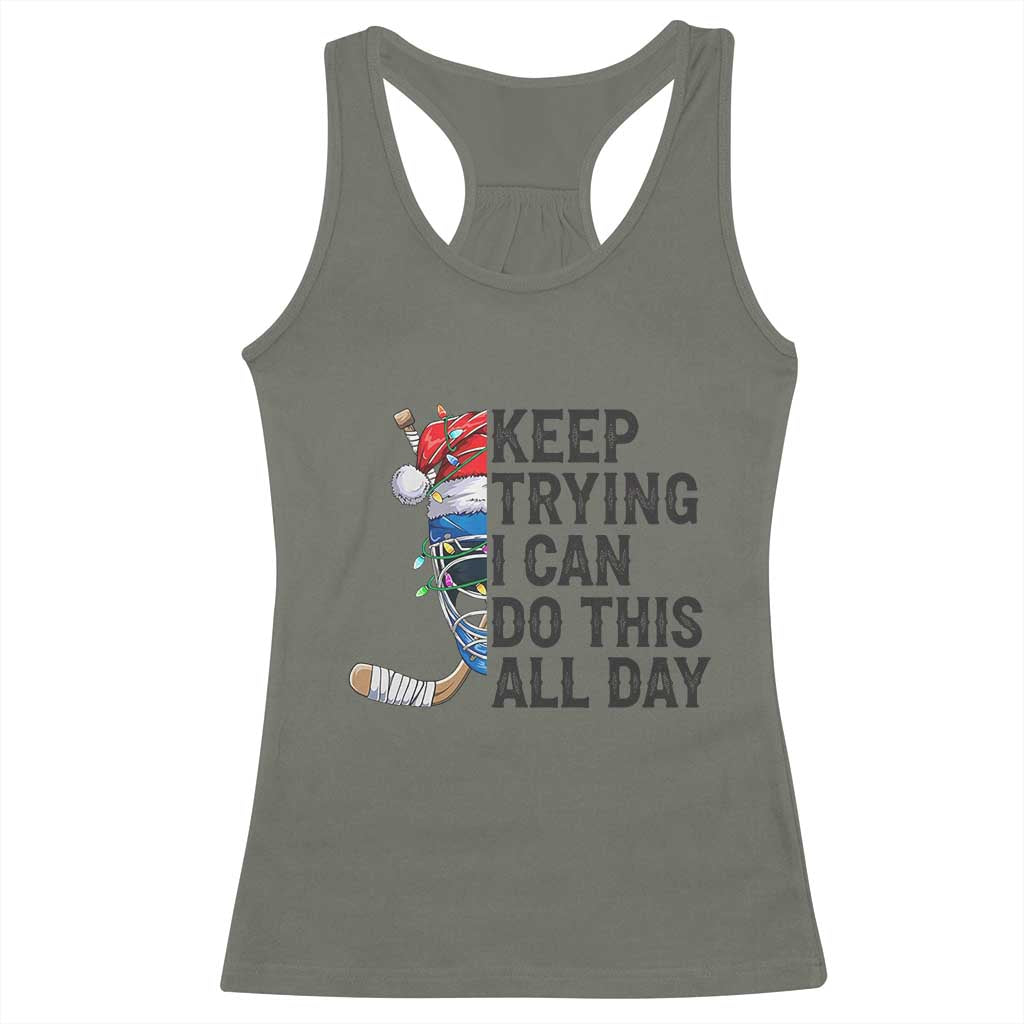 Keep Trying I Can Do This All Day Racerback Tank Top Ice Hockey Helmet Christmas Gift - Wonder Print Shop