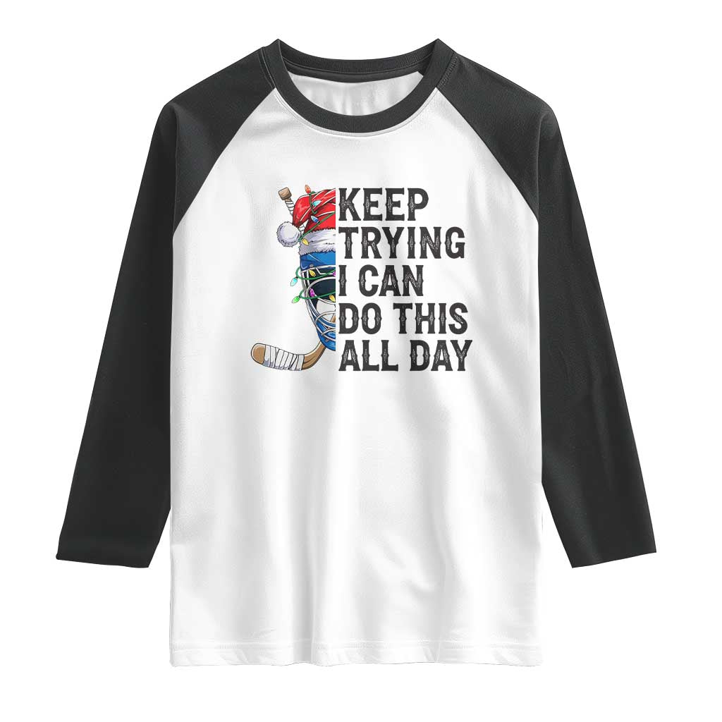 Keep Trying I Can Do This All Day Raglan Shirt Ice Hockey Helmet Christmas Gift - Wonder Print Shop