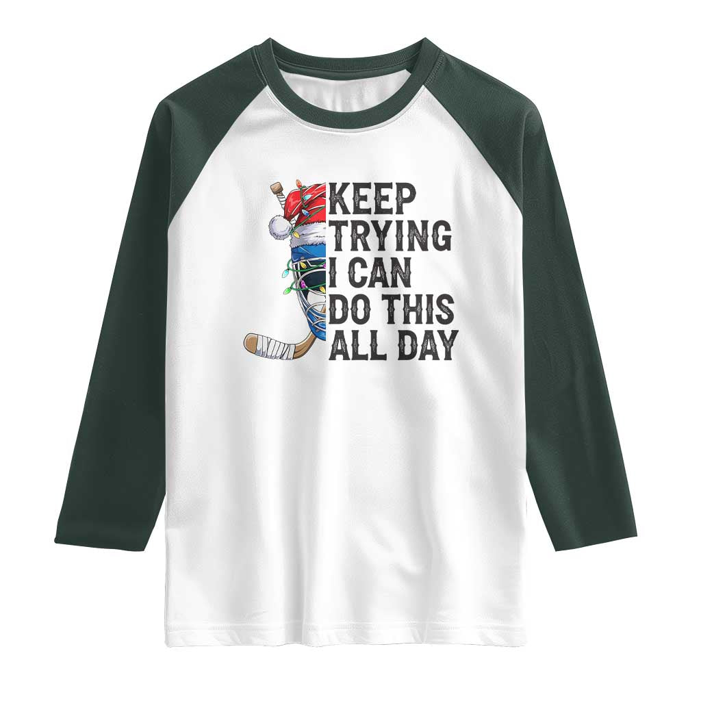 Keep Trying I Can Do This All Day Raglan Shirt Ice Hockey Helmet Christmas Gift - Wonder Print Shop