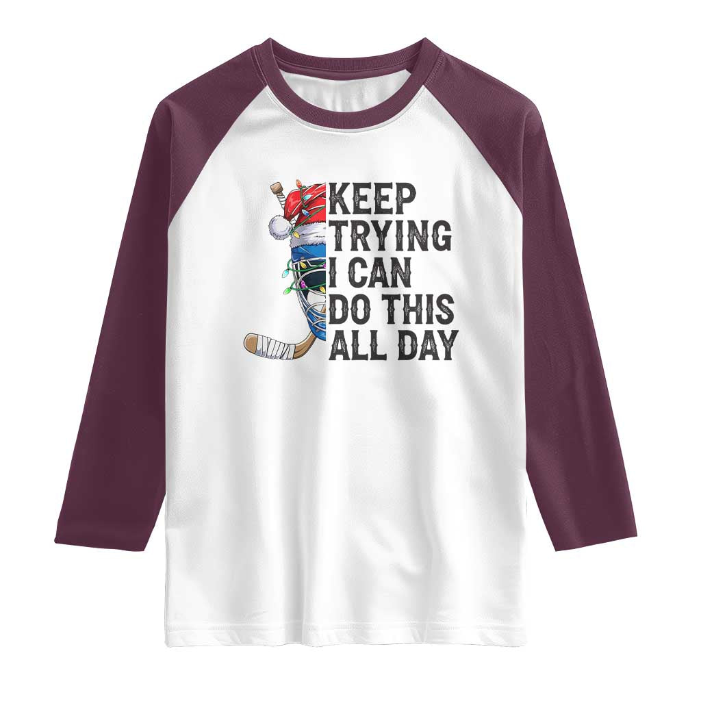 Keep Trying I Can Do This All Day Raglan Shirt Ice Hockey Helmet Christmas Gift - Wonder Print Shop