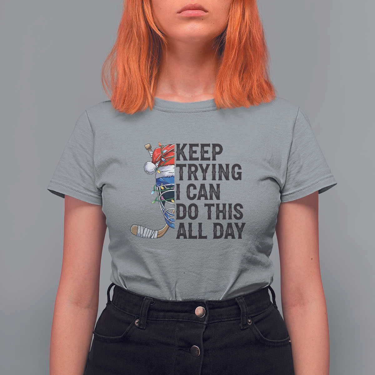 Keep Trying I Can Do This All Day T Shirt For Women Ice Hockey Helmet Christmas Gift - Wonder Print Shop