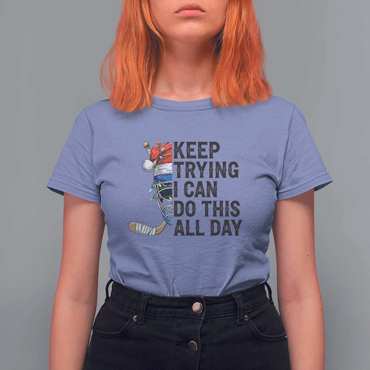 Keep Trying I Can Do This All Day T Shirt For Women Ice Hockey Helmet Christmas Gift - Wonder Print Shop