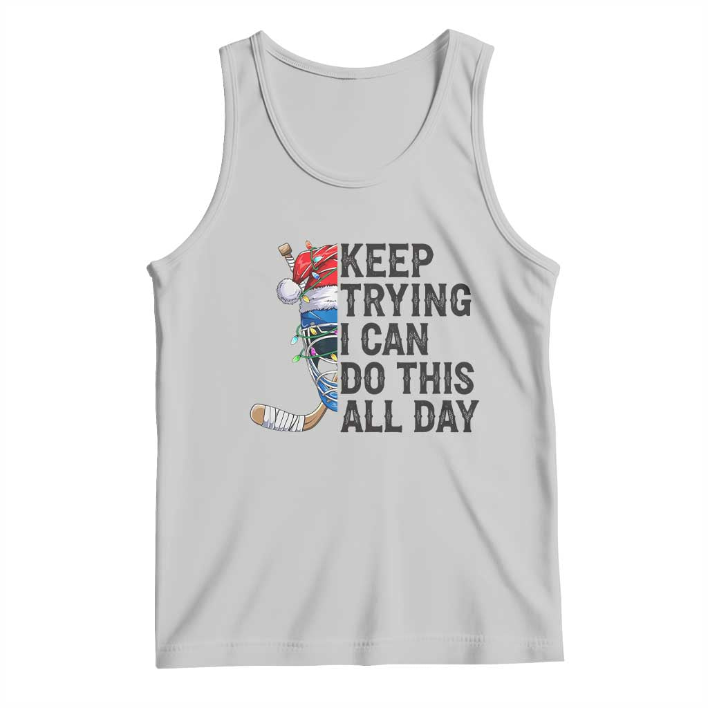 Keep Trying I Can Do This All Day Tank Top Ice Hockey Helmet Christmas Gift - Wonder Print Shop