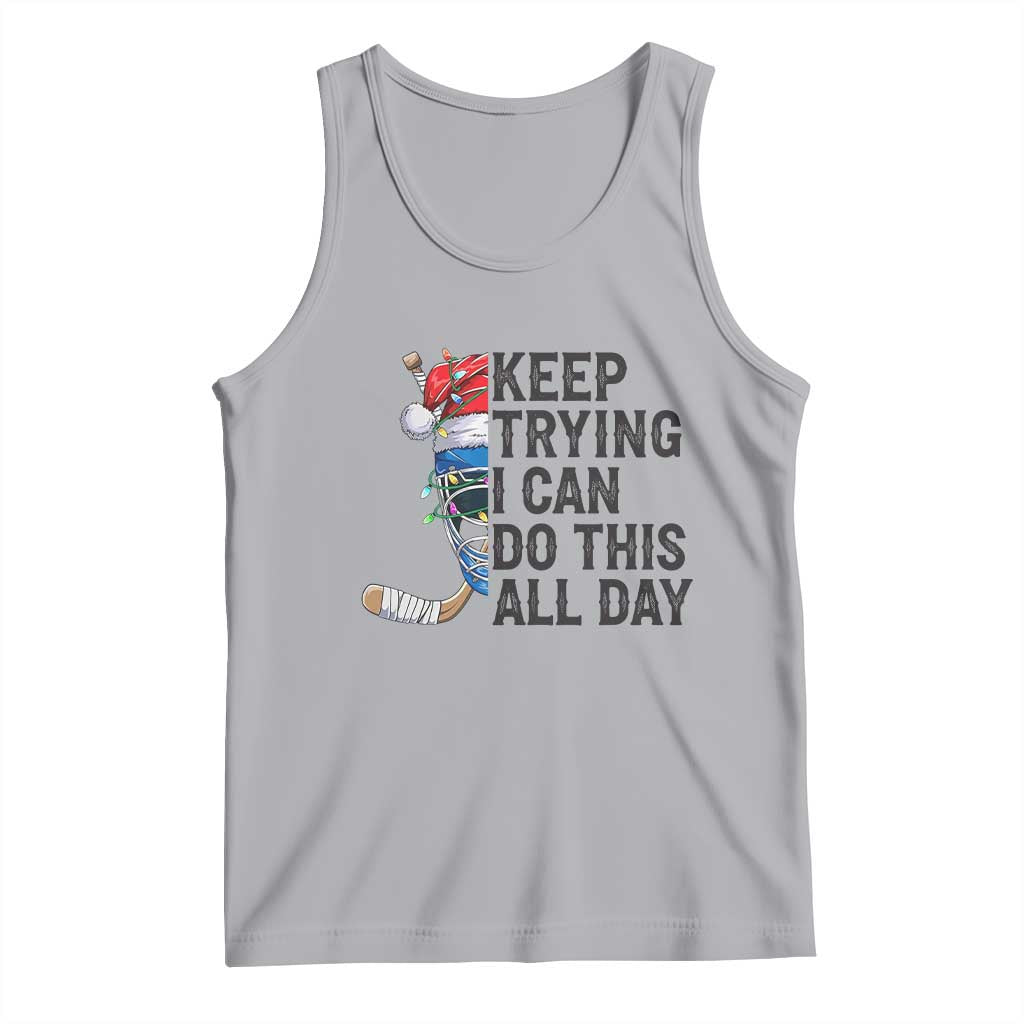 Keep Trying I Can Do This All Day Tank Top Ice Hockey Helmet Christmas Gift - Wonder Print Shop