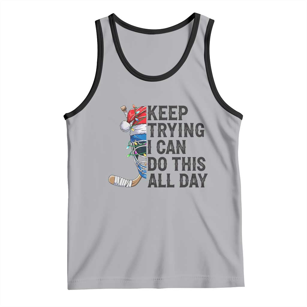 Keep Trying I Can Do This All Day Tank Top Ice Hockey Helmet Christmas Gift - Wonder Print Shop