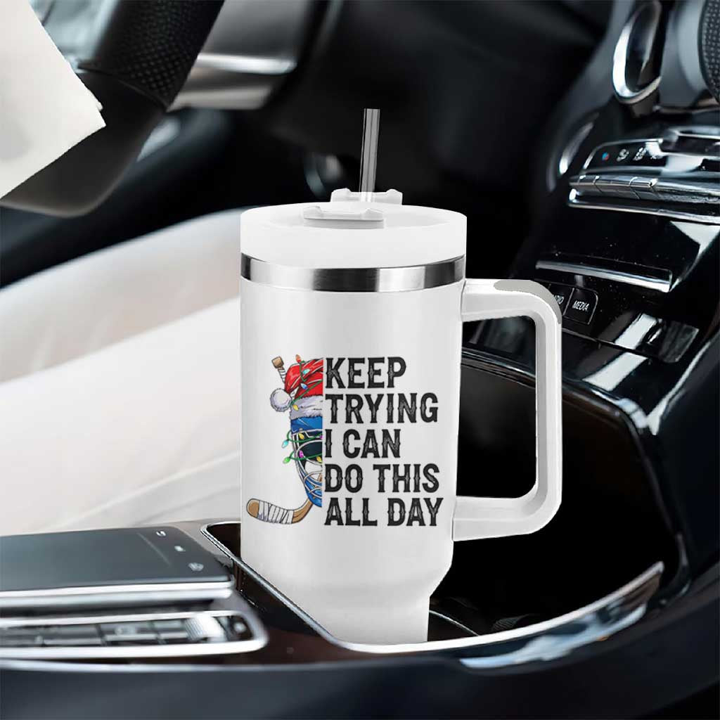 Keep Trying I Can Do This All Day Tumbler With Handle Ice Hockey Helmet Christmas Gift - Wonder Print Shop