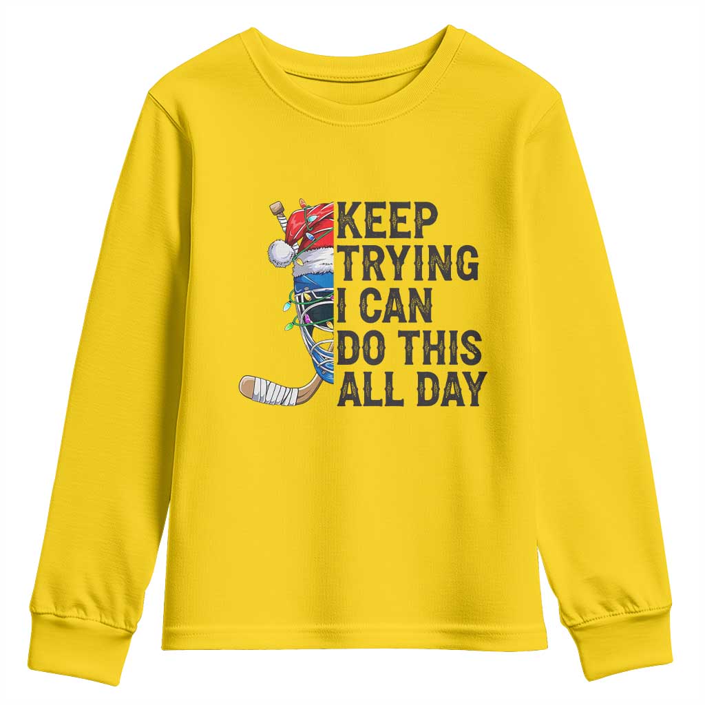 Keep Trying I Can Do This All Day Youth Sweatshirt Ice Hockey Helmet Christmas Gift - Wonder Print Shop