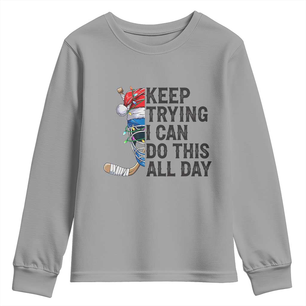 Keep Trying I Can Do This All Day Youth Sweatshirt Ice Hockey Helmet Christmas Gift - Wonder Print Shop