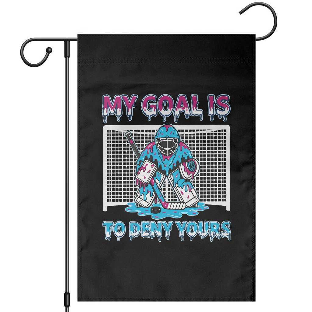 My Goal Is To Deny Yours Garden Flag Goalie Hockey Drip Art Gift - Wonder Print Shop