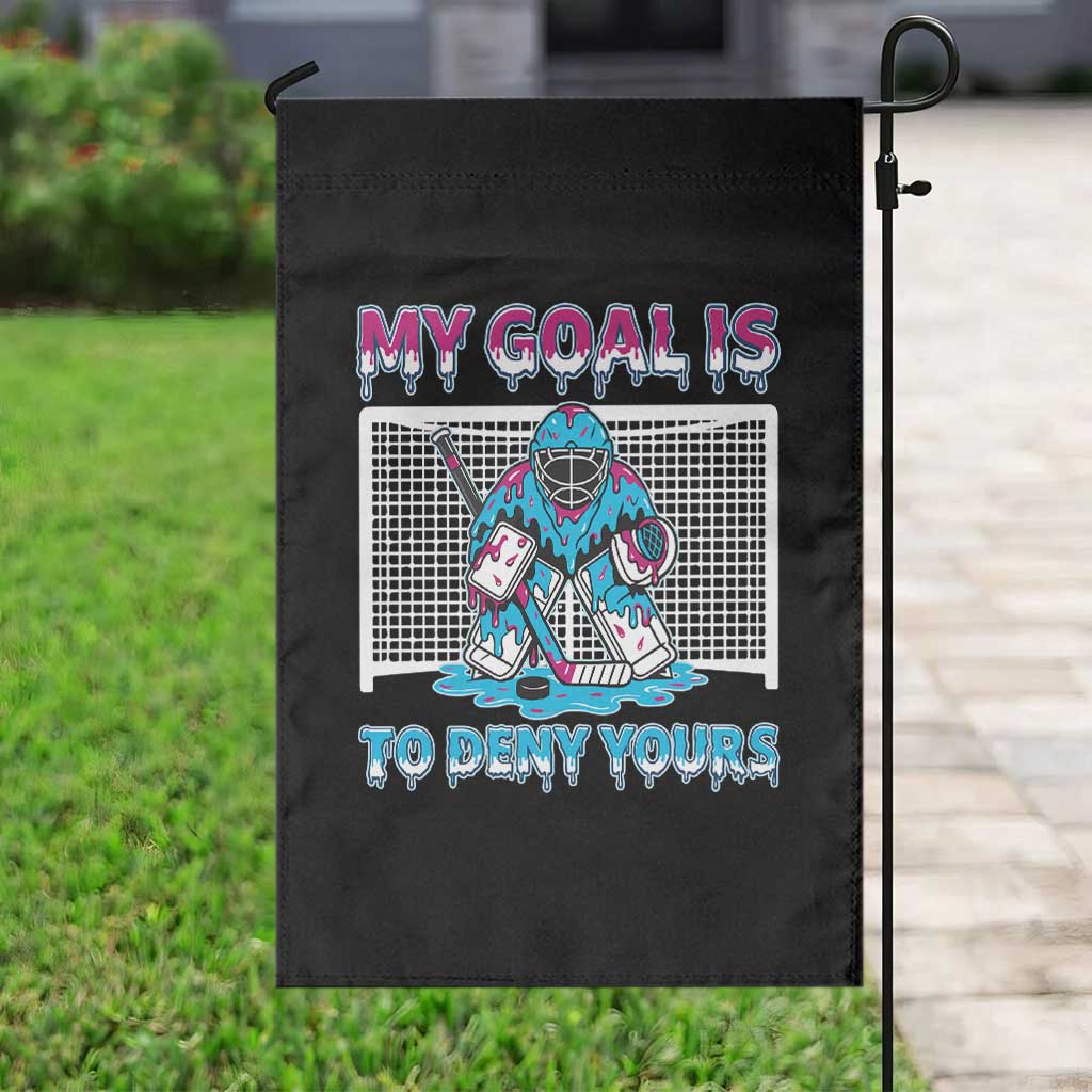 My Goal Is To Deny Yours Garden Flag Goalie Hockey Drip Art Gift - Wonder Print Shop