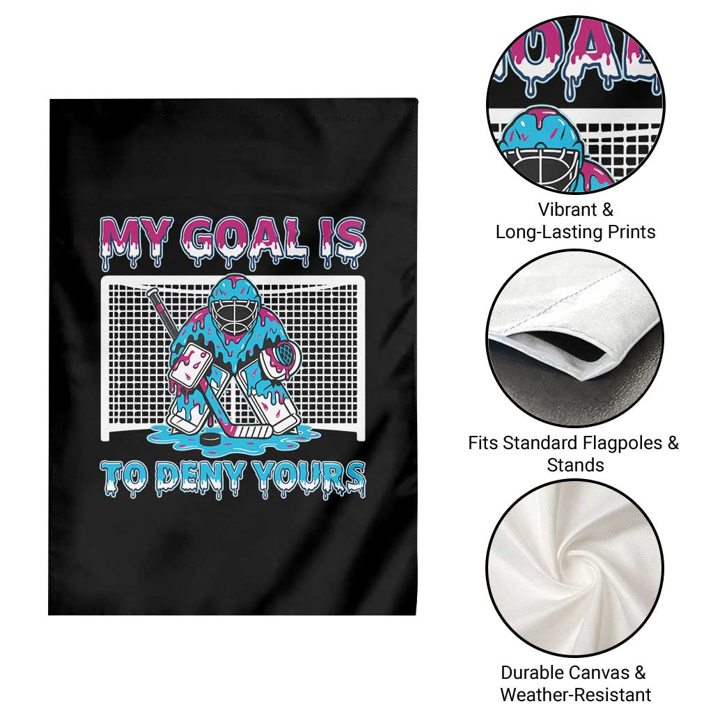 My Goal Is To Deny Yours Garden Flag Goalie Hockey Drip Art Gift - Wonder Print Shop