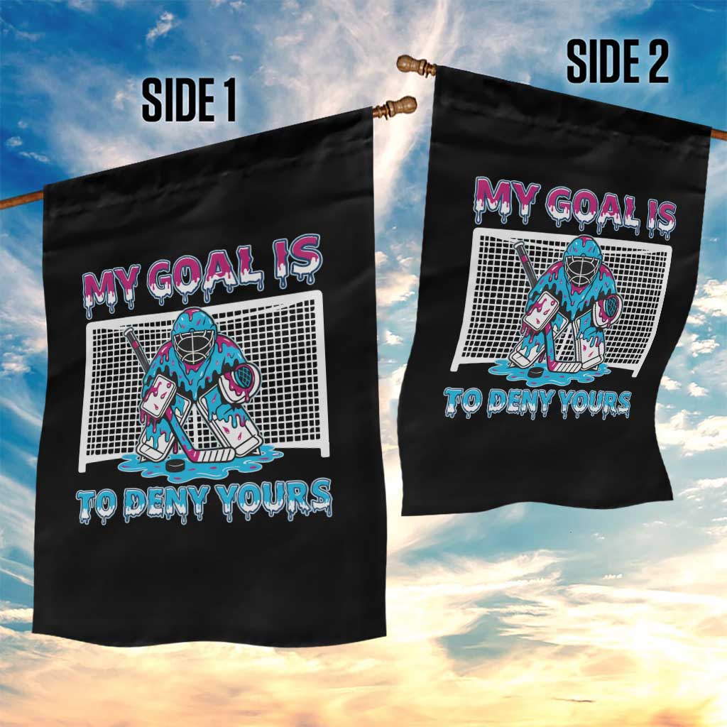 My Goal Is To Deny Yours Garden Flag Goalie Hockey Drip Art Gift - Wonder Print Shop