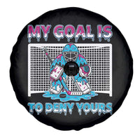 My Goal Is To Deny Yours Spare Tire Cover Goalie Hockey Drip Art Gift - Wonder Print Shop