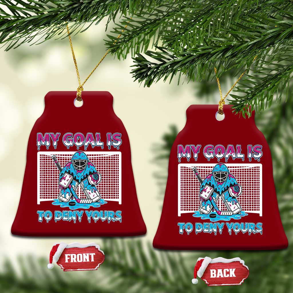 My Goal Is To Deny Yours Ceramic Ornament Goalie Hockey Drip Art Gift - Wonder Print Shop