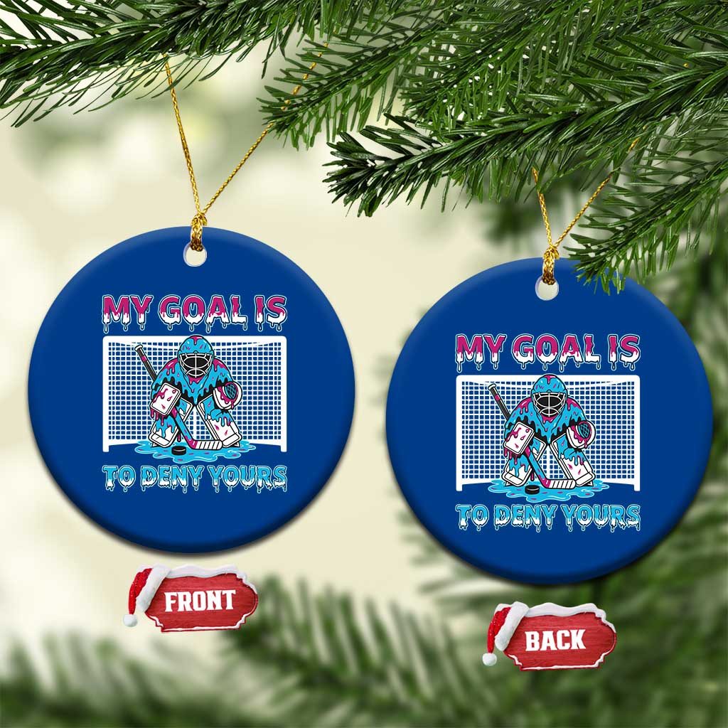 My Goal Is To Deny Yours Ceramic Ornament Goalie Hockey Drip Art Gift - Wonder Print Shop