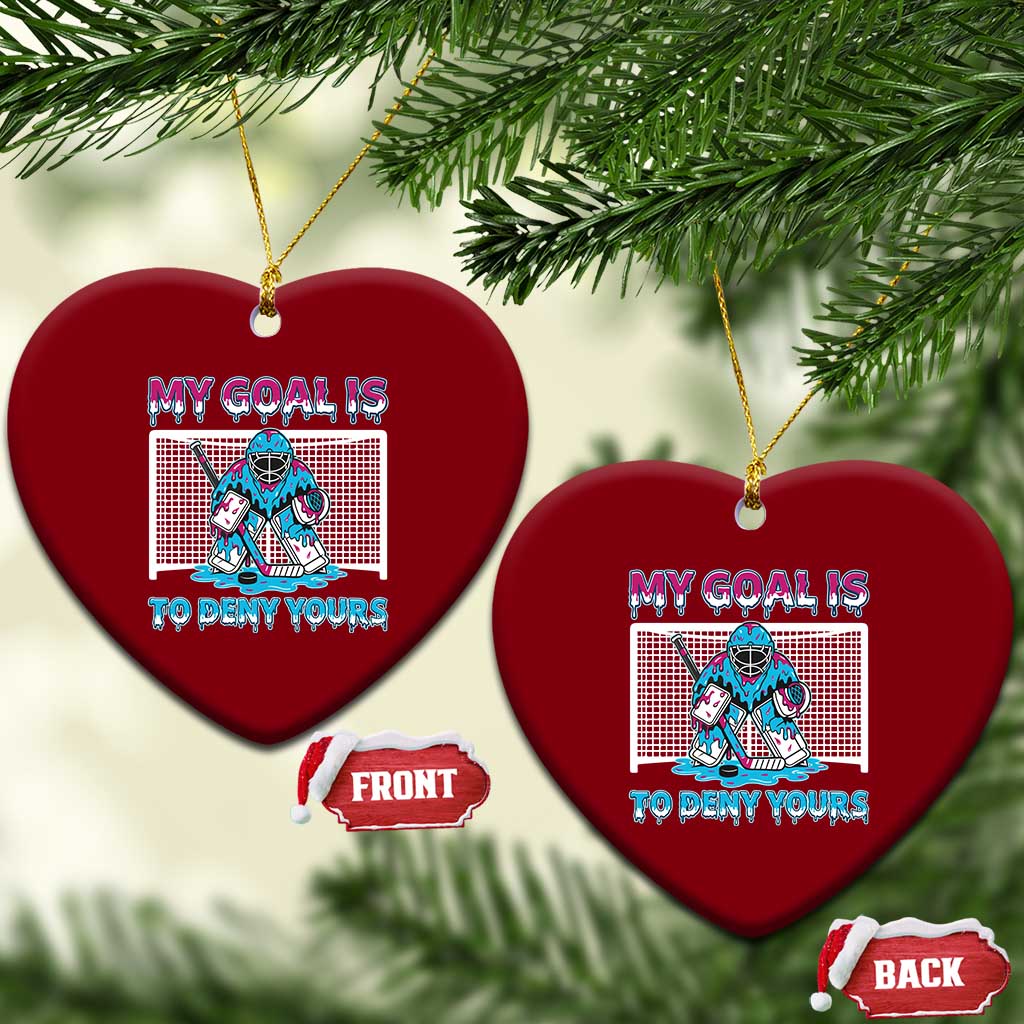 My Goal Is To Deny Yours Ceramic Ornament Goalie Hockey Drip Art Gift - Wonder Print Shop