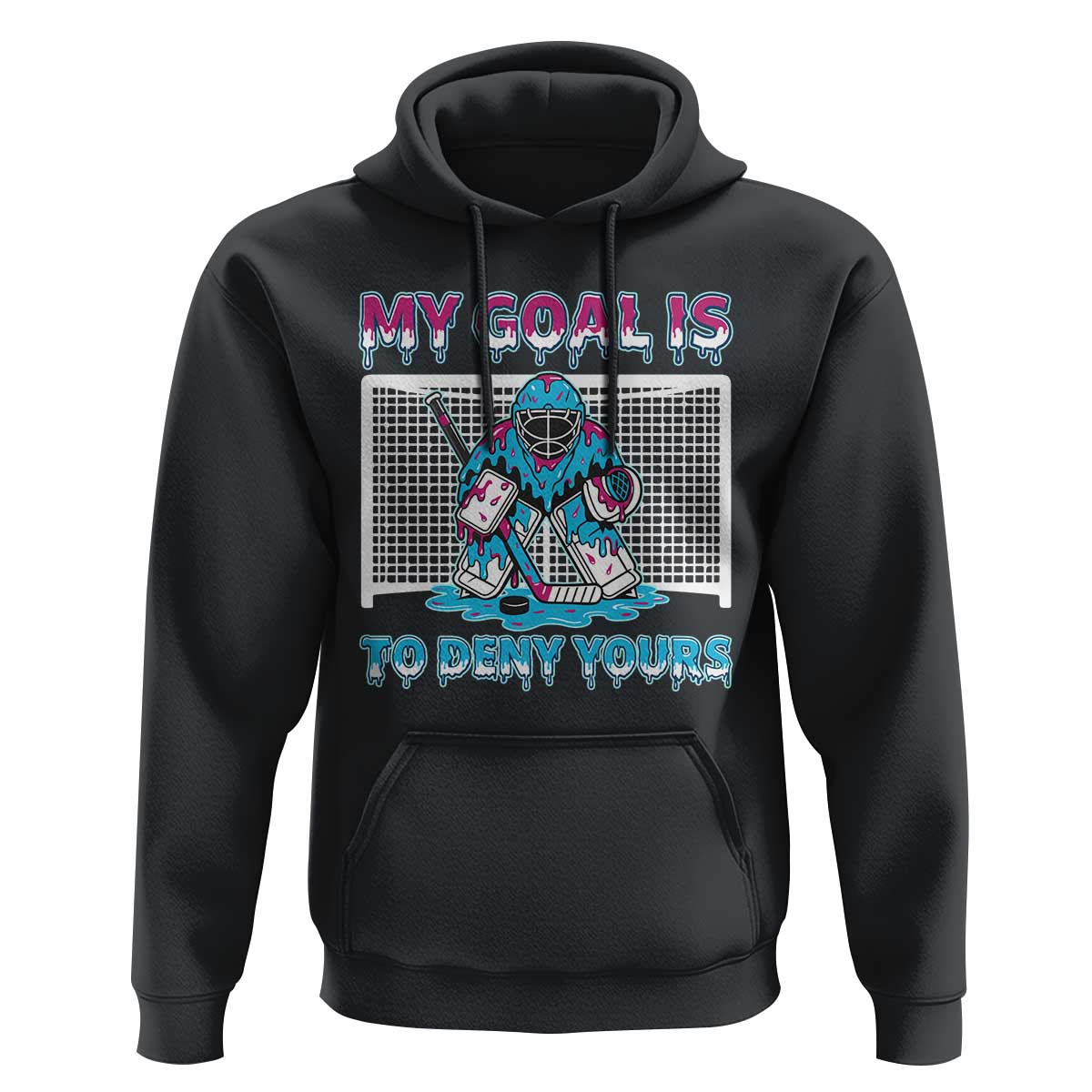 My Goal Is To Deny Yours Hoodie Goalie Hockey Drip Art Gift - Wonder Print Shop