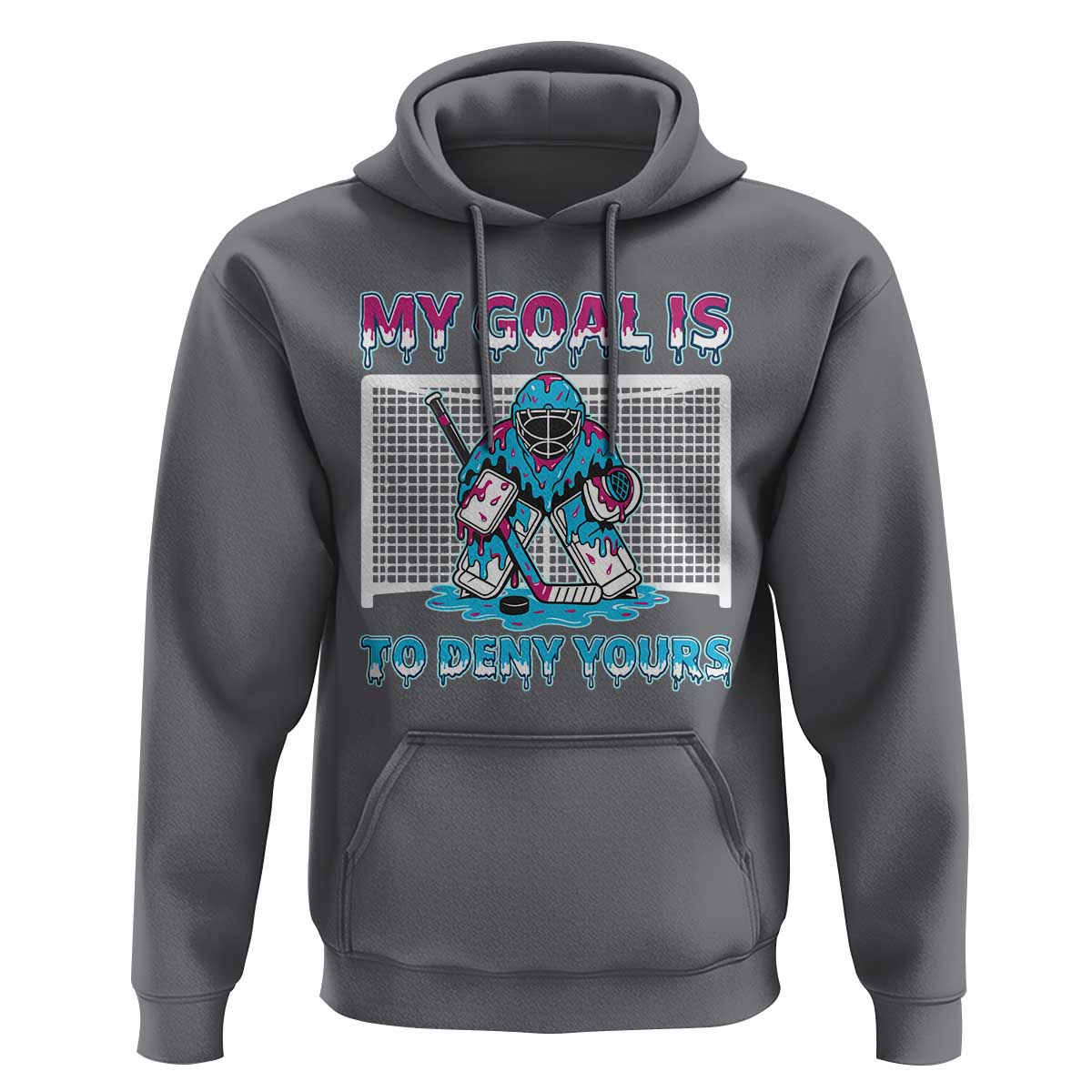 My Goal Is To Deny Yours Hoodie Goalie Hockey Drip Art Gift - Wonder Print Shop