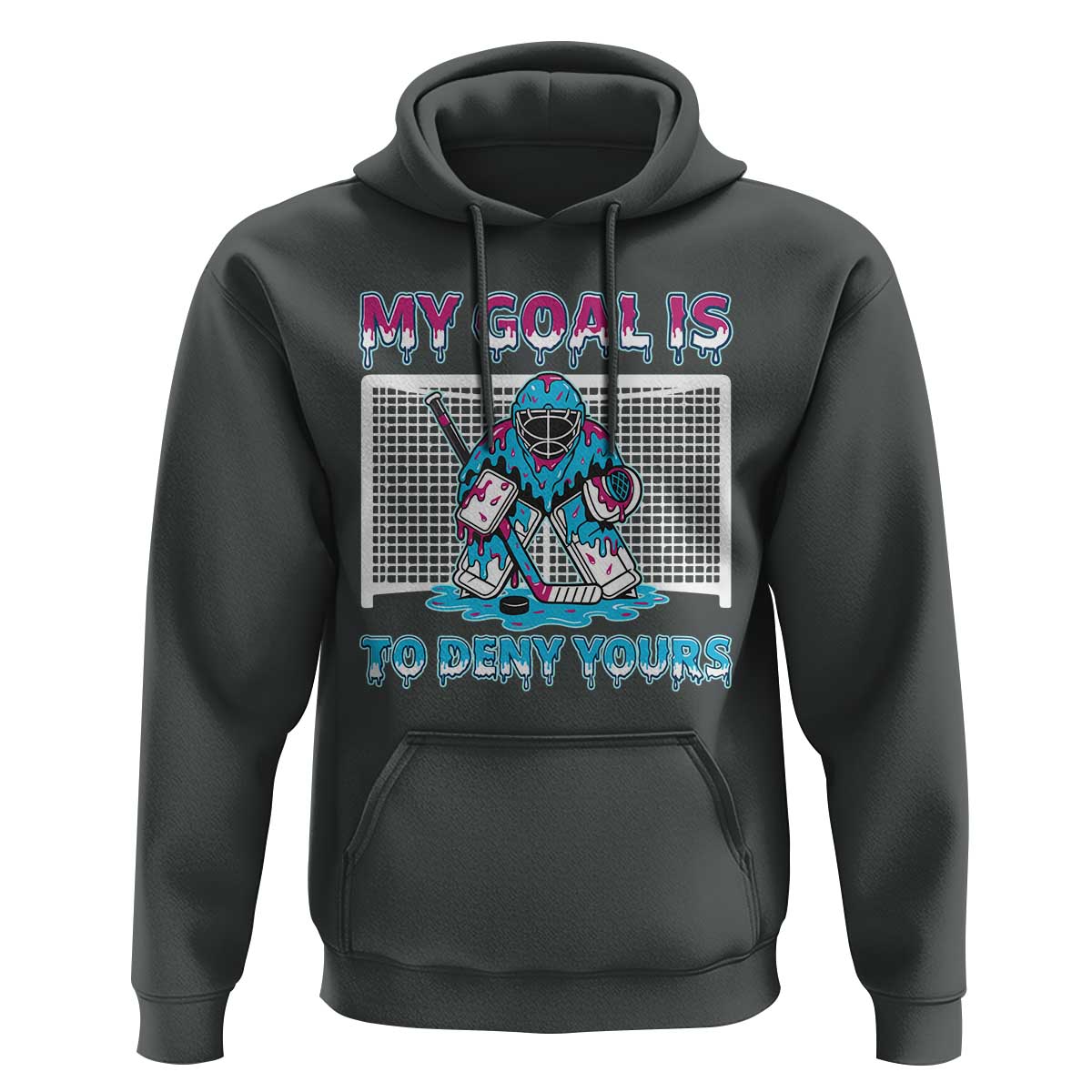 My Goal Is To Deny Yours Hoodie Goalie Hockey Drip Art Gift - Wonder Print Shop