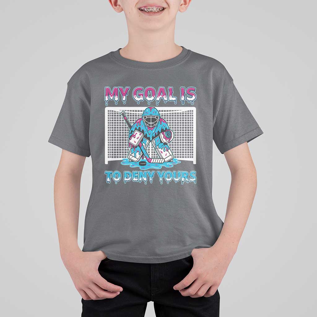 My Goal Is To Deny Yours T Shirt For Kid Goalie Hockey Drip Art Gift - Wonder Print Shop