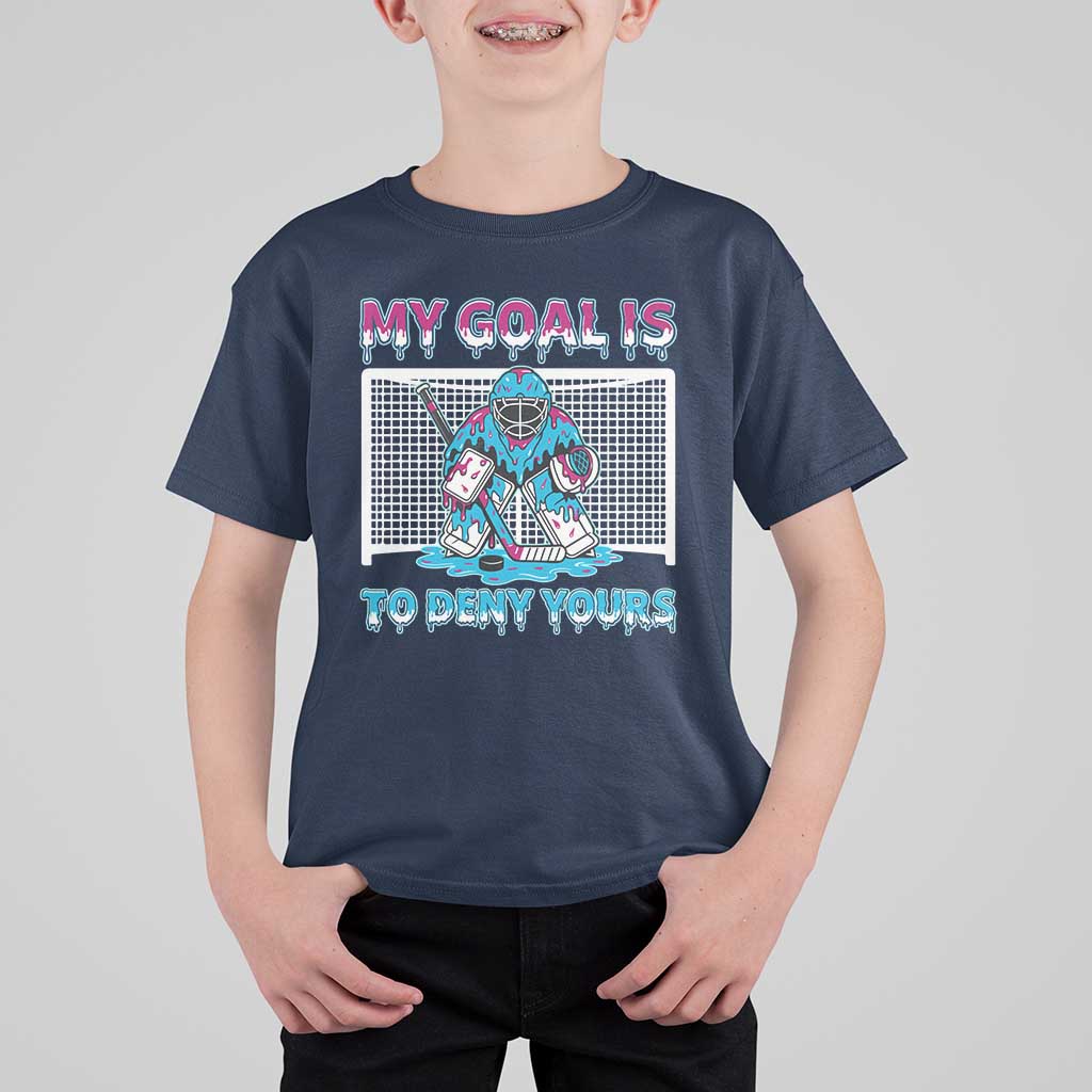 My Goal Is To Deny Yours T Shirt For Kid Goalie Hockey Drip Art Gift - Wonder Print Shop