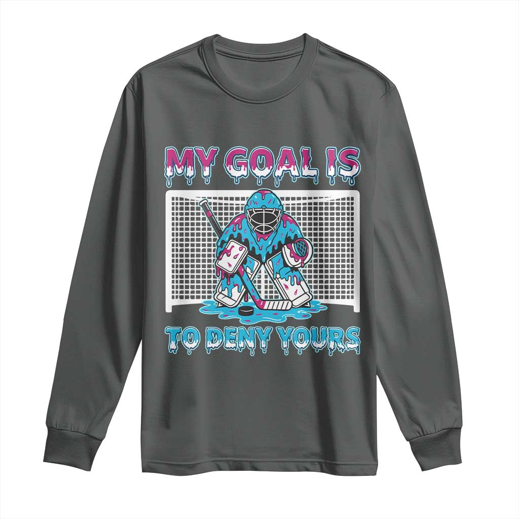 My Goal Is To Deny Yours Long Sleeve Shirt Goalie Hockey Drip Art Gift - Wonder Print Shop