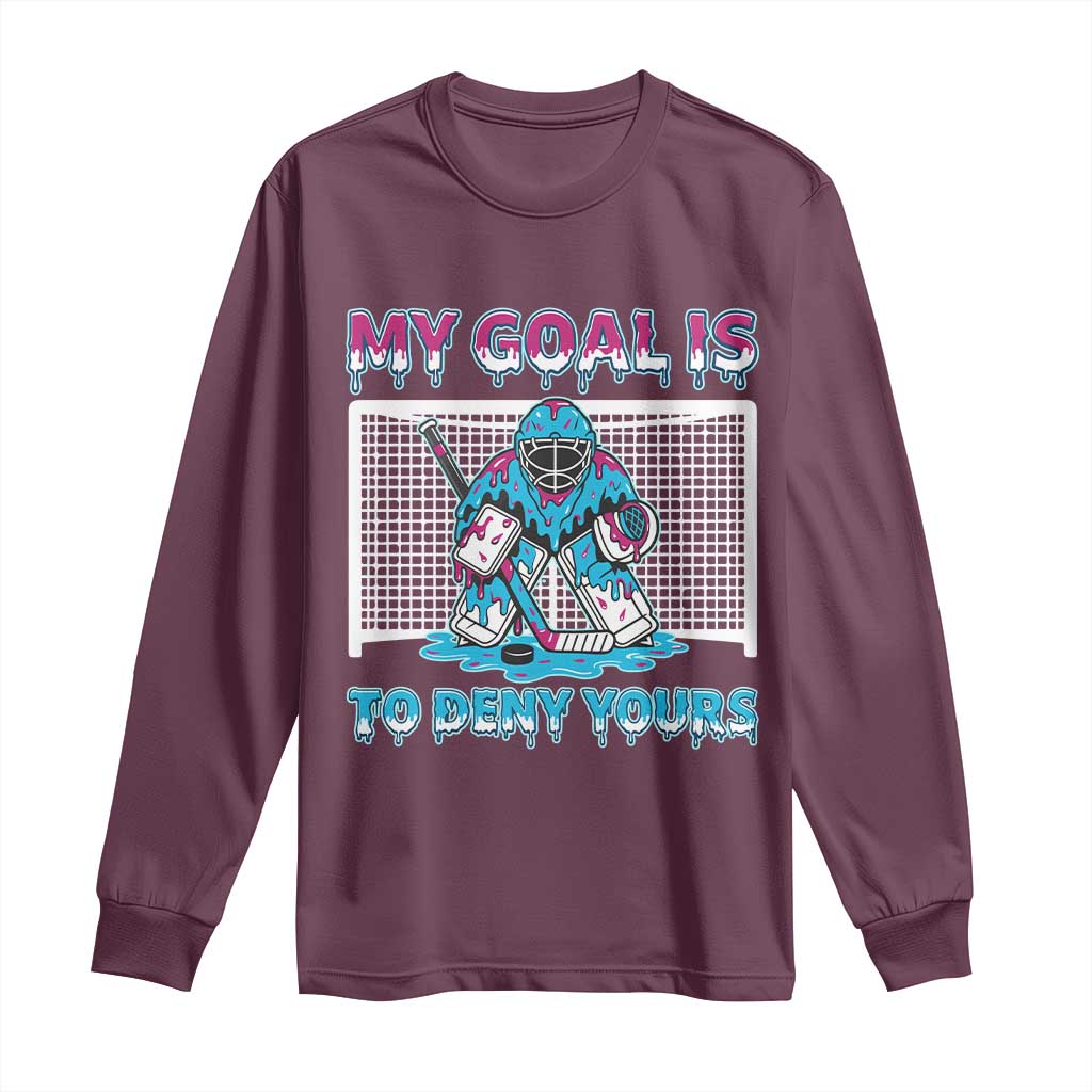 My Goal Is To Deny Yours Long Sleeve Shirt Goalie Hockey Drip Art Gift - Wonder Print Shop