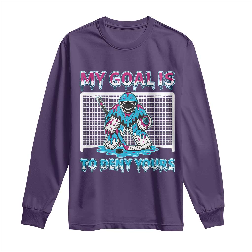 My Goal Is To Deny Yours Long Sleeve Shirt Goalie Hockey Drip Art Gift - Wonder Print Shop