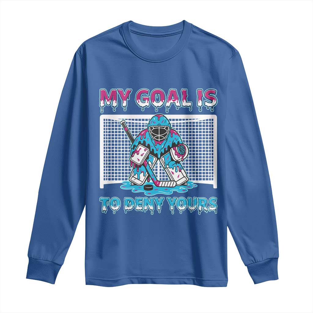 My Goal Is To Deny Yours Long Sleeve Shirt Goalie Hockey Drip Art Gift - Wonder Print Shop
