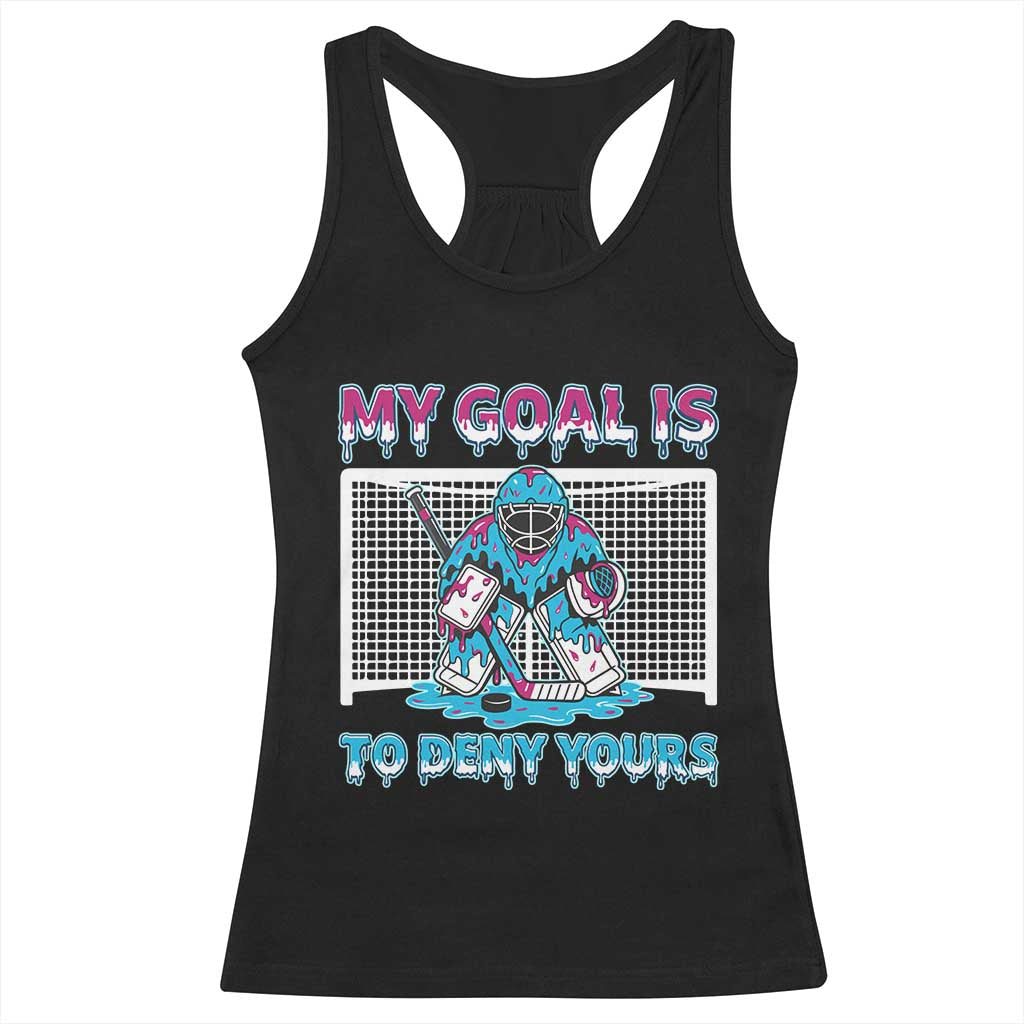 My Goal Is To Deny Yours Racerback Tank Top Goalie Hockey Drip Art Gift - Wonder Print Shop