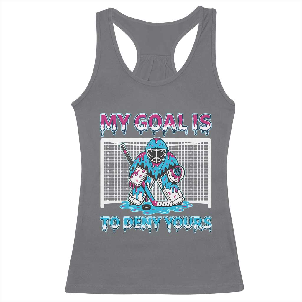 My Goal Is To Deny Yours Racerback Tank Top Goalie Hockey Drip Art Gift - Wonder Print Shop