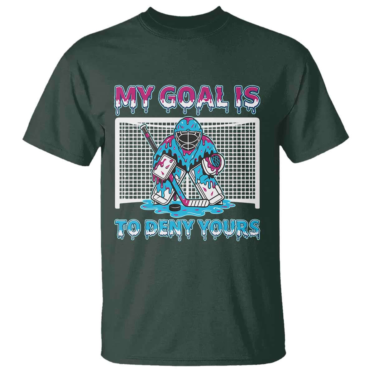 My Goal Is To Deny Yours T Shirt Goalie Hockey Drip Art Gift - Wonder Print Shop