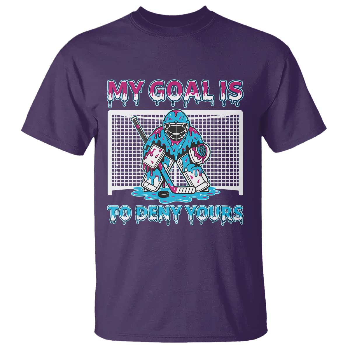 My Goal Is To Deny Yours T Shirt Goalie Hockey Drip Art Gift - Wonder Print Shop