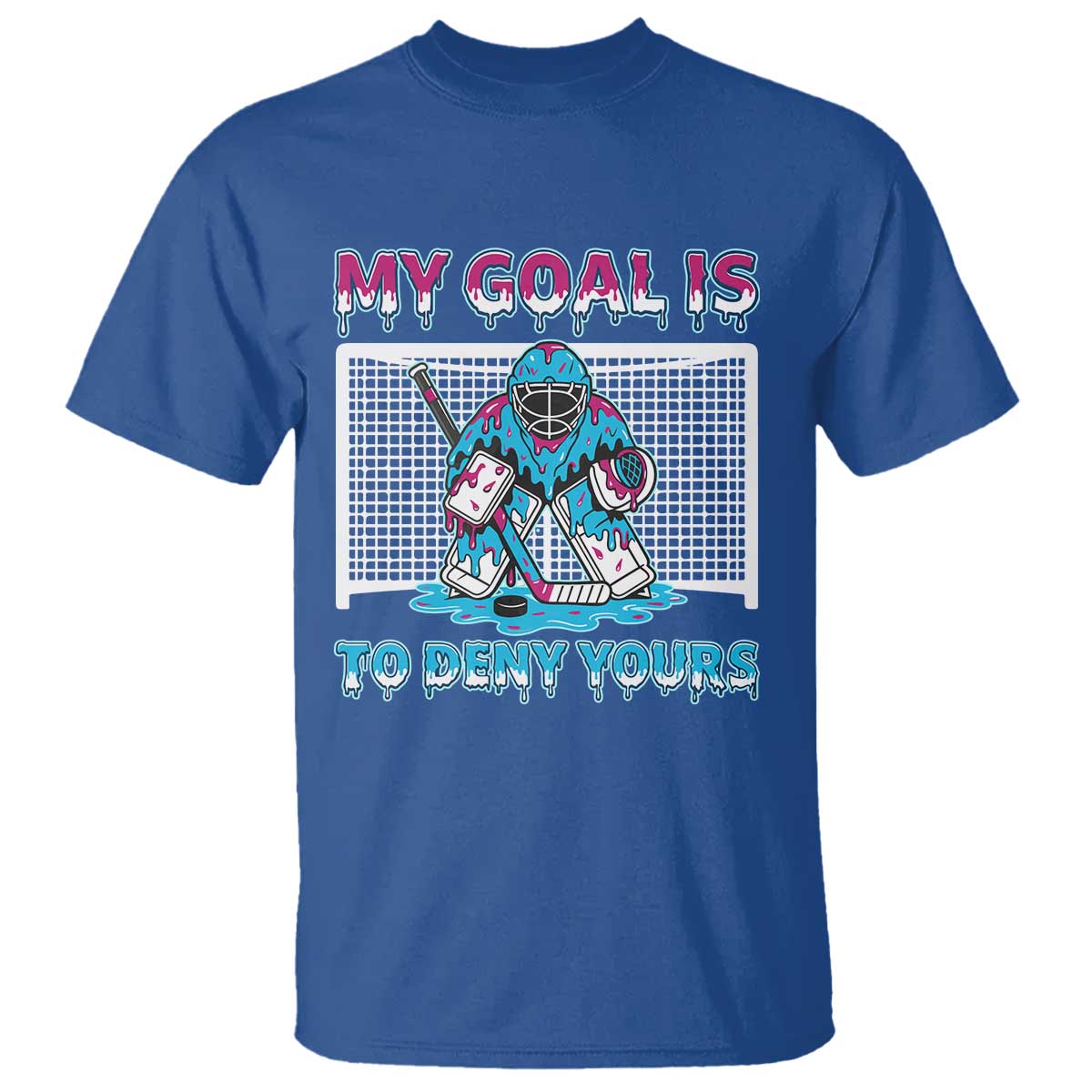 My Goal Is To Deny Yours T Shirt Goalie Hockey Drip Art Gift - Wonder Print Shop