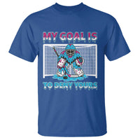 My Goal Is To Deny Yours T Shirt Goalie Hockey Drip Art Gift - Wonder Print Shop